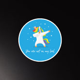 You Are Not On My Level Magnet